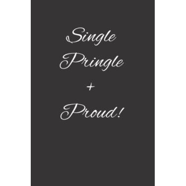 Imagem de Single Pringle And Proud! Notebook: 6x9" 120 pages of lined paper