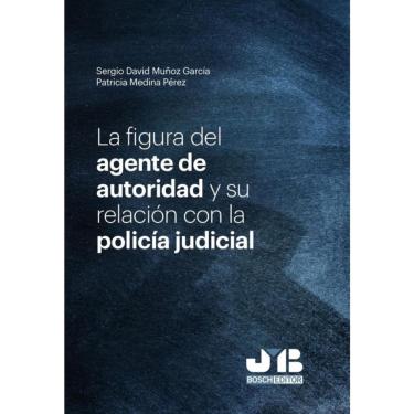 Imagem de La figura del agente de autoridad y su relación con la policía judicial - Espanhol