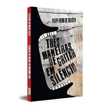 Imagem de Três Maneiras De Gritar Em Silêncio