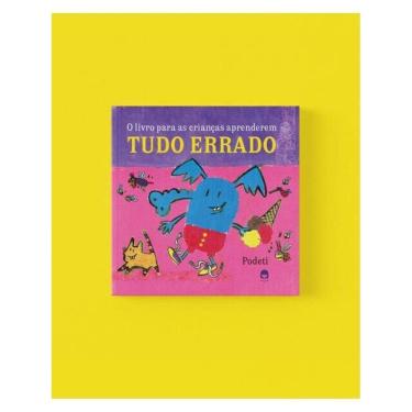 Imagem de O Livro Para As Crianças Aprenderem Tudo Errado