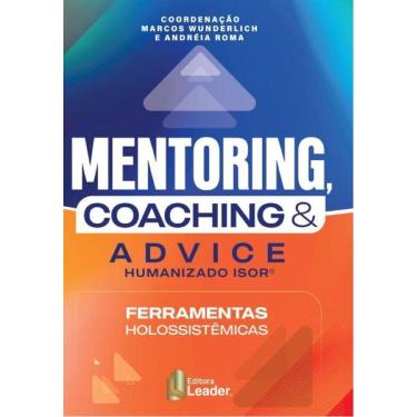 Imagem de Livro Mentoring, Coaching E Advice Humanizado Isor