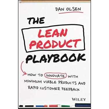 Imagem de The Lean Product Playbook: How to Innovate with Minimum Viable Products and Rapid Customer Feedback
