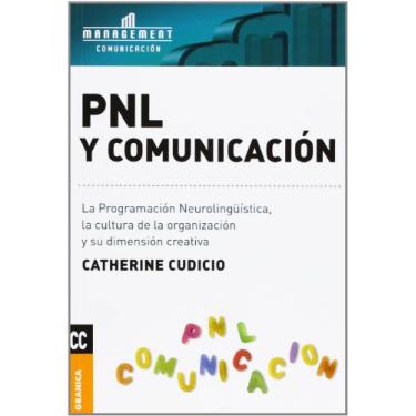 Imagem de PNL y Comunicación: La programación neurolingüistica, la cultura de la organización y su dimensión creativa