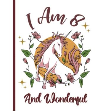 Imagem de I Am 8 And Wonderful: Blank Lined Cute Unicorn Notebook For Girls Turning Eight. Birthday Unicorn Notebook For Writing. Cool 8 Year Old Girl Gifts For ... And Sister. Gifts for 8-year-old Girls.