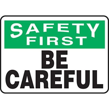 Imagem de Accuform Placa de segurança "Safety First Be Careful", vinil adesivo, 25 x 35 cm (MGNF993VS)