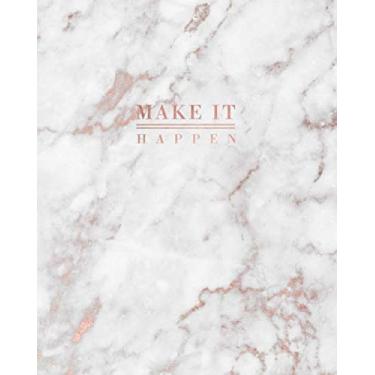 Imagem de Make it Happen: Rose Gold Marble and Faux Rose Gold | Inspirational Quote - Journal, Notebook, Diary, Composition Book (8 x 10 inches) - 120 Lines Pages