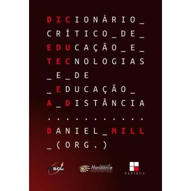 Imagem de Livro - Dicionário crítico de educação e tecnologias e de educação a d