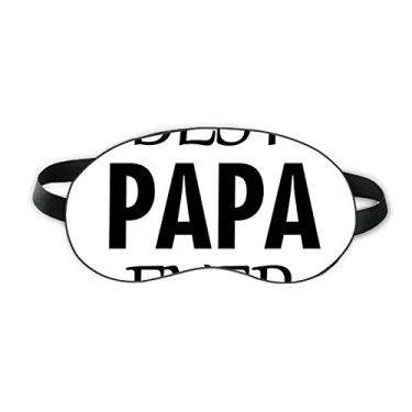 Imagem de Best Papa Ever Citação de Dia dos Pais Sono Protetor de Olhos Macio Noite