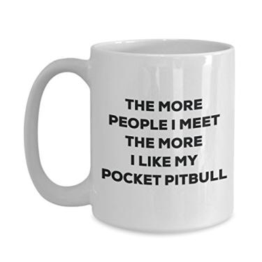 Imagem de Caneca The more people I meet the more I like my Pocket Pitbull - Caneca de café divertida - para amantes de cães