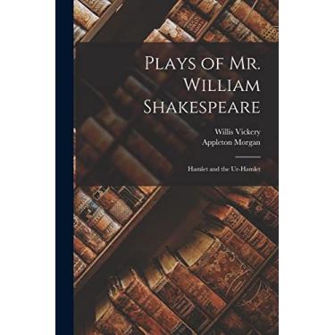 Imagem de Plays of Mr. William Shakespeare: Hamlet and the Ur-Hamlet