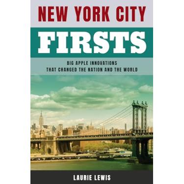 Imagem de New York City Firsts: Big Apple Innovations That Changed the Nation and the World