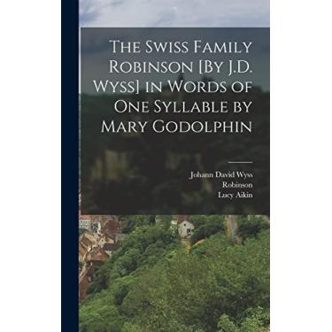 Imagem de The Swiss Family Robinson [By J.D. Wyss] in Words of One Syllable by Mary Godolphin