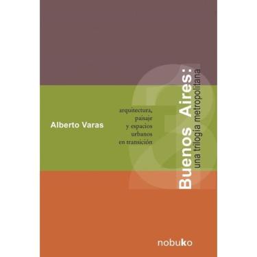 Imagem de Buenos Aires: una trilogía metropolitana - Espanhol