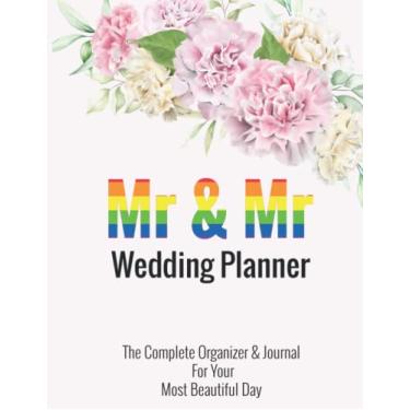 Imagem de Mr & Mr Wedding Planner - The Complete Organizer & Journal For Your Most Beautiful Day: A Wedding Planner and Notebook for Plans, Budgeting, ... Stuff Because Planning a Wedding is No Joke