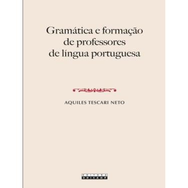 Imagem de Gramatica E Formacao De Professores De Lingua Portuguesa