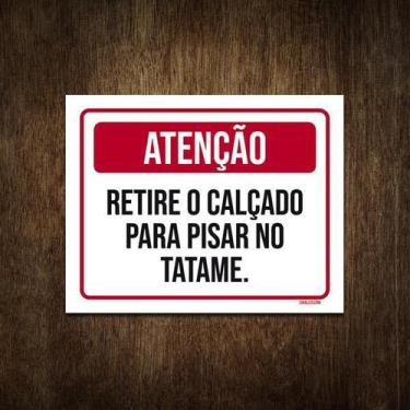 Imagem de Placa Atenção Retire O Calçado Para Pisar No Tatame (27X35) - Sinalizo