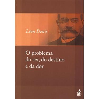 Imagem de Problema Do Ser, Do Destino E Da Dor - Feb