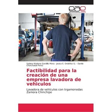 Imagem de Factibilidad para la creación de una empresa lavadora de vehiculos: Lavadora de vehículos con trgamonedas Zamora Chinchipe