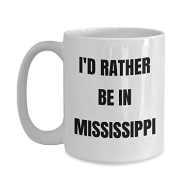Imagem de Caneca do Mississippi - I'd Rather be in Mississippi- Caneca de café - Ideia de presente de mordaça do Mississippi - Cesta de presente do Mississippi para homens e mulheres