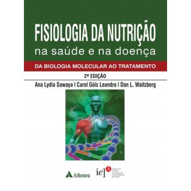 Imagem de Livro - Fisiologia da nutrição na saúde e na doença - da biologia mole