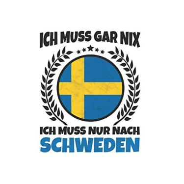 Imagem de Schweden Notizbuch: Ich Muss Gar Nix - Ich Muss Nur Nach Schweden Reise / 6x9 Zoll/Reisetagebuch Reisenotizbuch Logbuch