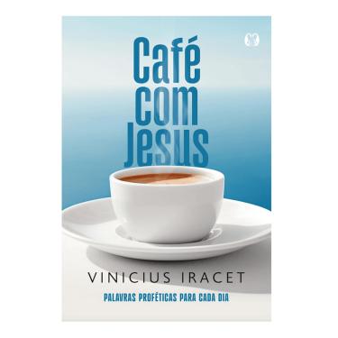 Imagem de Livro Café Com Jesus: Palavras Proféticas Para Cada Dia - Vinícius Iracet