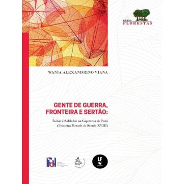 Imagem de Gente De Guerra, Fronteira E Sertao