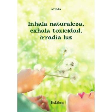 Imagem de Inhala naturaleza, exhala toxicidad, irradia luz - Espanhol