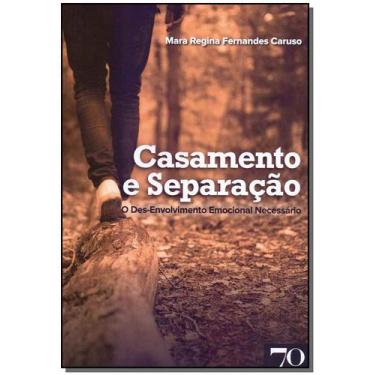 Imagem de Casamento e Separação - O Des-Envolvimento Emocional Necessário - EDIC