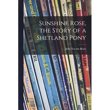 Imagem de Sunshine Rose, the Story of a Shetland Pony