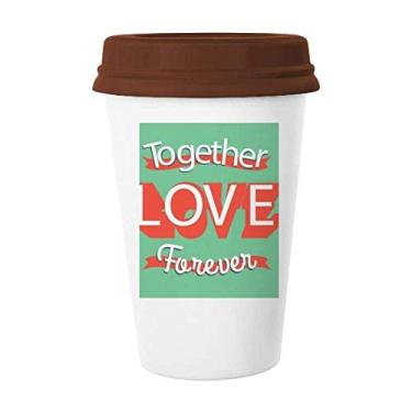 Imagem de Caneca de cerâmica Together Love Forever Dia dos Namorados Copo de café Copo de cerâmica