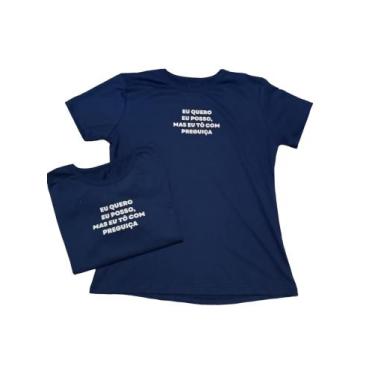 Imagem de Camiseta Feminina T-Shirt - Eu Quero Eu Posso, Mas Eu To Com Preguiça