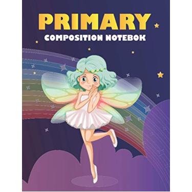 Imagem de Primary Composition Notebook: Cute Little Fairy Princees Handwriting Practice Paper Workbook for Girls Ages 3-7 / Dotted Midline Handwriting Workbook for kids (Girls Notebooks Series)