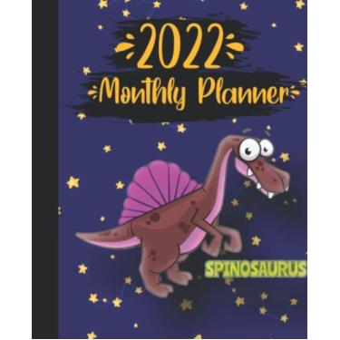 Imagem de 2022 Monthly Planner with Cute Spinosaurus Dinosaur Cover: 2022 Monthly Calendar and Organizer | Plan Goals for every Month, Books to Read, Movies to ... Incomes and Outgoings Planner| 7.5 * 9.25