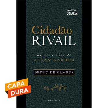 Imagem de Cidadão Rivail - Raízes e Vida de Allan Kardec - Capa Dura - O CLARIM