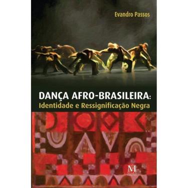 Imagem de Dança Afro-Brasileira: Identidade e Ressignificação Negra