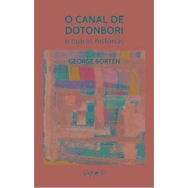 Imagem de Canal De Dotonbori e Outras Histórias, O Sortido - QUIXOTE CNPJ NOVO, 