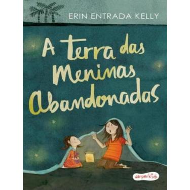 Imagem de Livro - A terra das meninas abandonadas | Tradução altamente recomendá