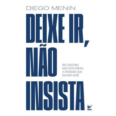 Imagem de Deixe Ir, Não Insista - Seu Destino Não Está Preso A Pessoas Que Deixa