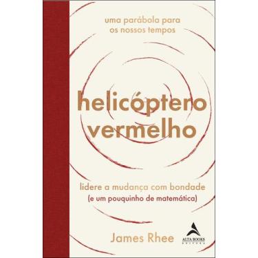 Imagem de Helicoptero Vermelho: Liedere a Mudanca com Bondade (e Um Pouquinho de