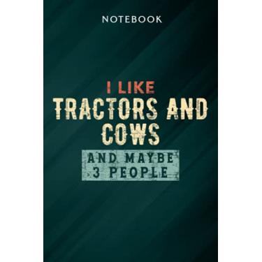 Imagem de I like Tractors And Cows And Maybe 3 People Gift Idea Farmer Meme Notebook: Gifts for Women/Best Friend/Mom/Wife/Girlfriend/Boss/Coworker/Nurse/Encouragement Birthday, Menu