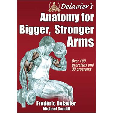 Imagem de Delavier's Anatomy for Bigger, Stronger Arms