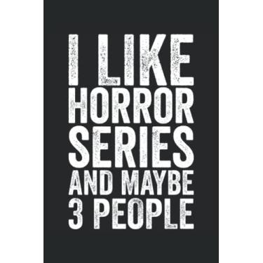Imagem de I Like Horror Series And Maybe 3 People - Series Lover: A Journal Size (6 x 9 inches) Notebook | Diary | Planner with 120 Square Grid Pages