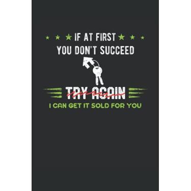 Imagem de Real Estate Agent Funny Sayings If You Don't Succeed I Can Get It Sold For You!: Lined Notebook Journal To Do Exercise Book Or Diary (6" x 9"inch) with 120 pages