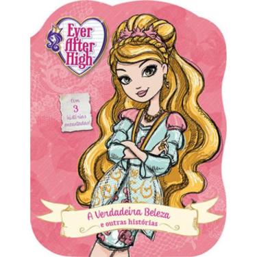 Imagem de Ever After High - A Verdadeira Beleza E Outras Histórias