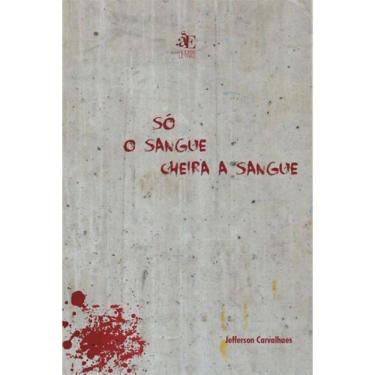 Imagem de So O Sangue Cheira O Sangue