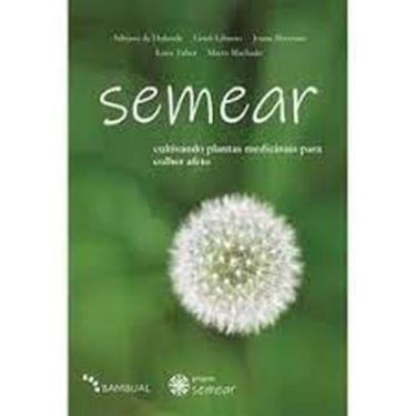 Imagem de Semear: Cultivando Plantas Medicinais para Colher Afeto - BAMBUAL EDIT