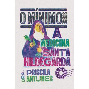Imagem de Livro - O mínimo sobre a medicina de Santa Hildegarda