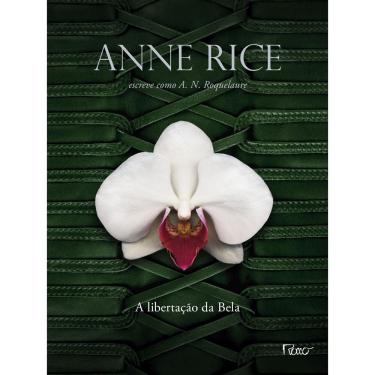 Imagem de Livro - Trilogia Erótica - A Libertação da Bela - Volume 3 - Anne Rice