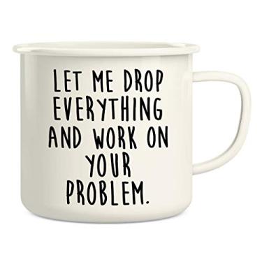 Imagem de Retreez Caneca de café Let Drop thing & Work On Problem 473 ml de aço inoxidável esmaltado acampamento fogueira copo - engraçado, sarcástico, motivacional, presentes de aniversário para amigo colega de trabalho sis mano pai mãe